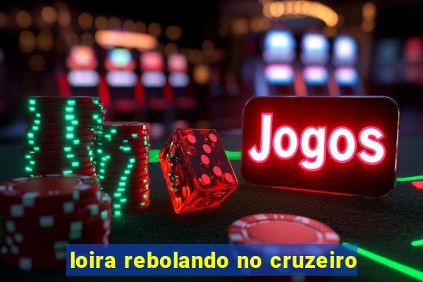 loira rebolando no cruzeiro